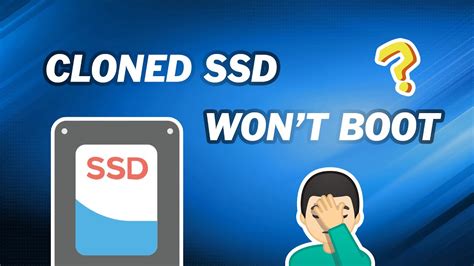 booting from cloned ssd|after cloning disk won't boot.